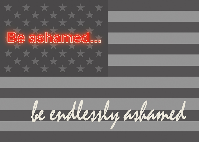 Be ashamed… be endlessly ashamed
